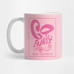 Go Away With The Wind Unisex Pink Mug